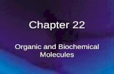 Chapter 22 Organic and Biochemical Molecules. Chapter 22: Organic and Biochemical Molecules 22.1 Alkanes: Saturated Hydrocarbons 22.2 Alkenes and Alkynes.