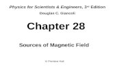 Chapter 28 Sources of Magnetic Field Physics for Scientists & Engineers, 3 rd Edition Douglas C. Giancoli © Prentice Hall.