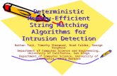 Deterministic Memory- Efficient String Matching Algorithms for Intrusion Detection Nathan Tuck, Timothy Sherwood, Brad Calder, George Varghese Department.