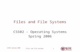 Files and File Systems 1 CS502 Spring 2006 Files and File Systems CS502 – Operating Systems Spring 2006.
