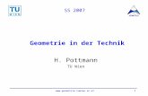 1  GEOMETRIE Geometrie in der Technik H. Pottmann TU Wien SS 2007.