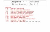 Chapter 4 - Control Structures: Part 1 Outline 4.4Control Structures 4.5The if Selection Structure 4.6The if/else Selection Structure 4.7The while Repetition.