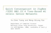 1 Quick Convergecast in ZigBee/IEEE 802.15.4 Tree-Based Wireless Sensor Networks Yu-Chee Tseng and Meng-Shiung Pan Department of Computer Science National.