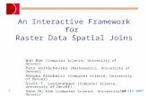 ACM GIS 2007 1 An Interactive Framework for Raster Data Spatial Joins Wan Bae (Computer Science, University of Denver) Petr Vojtěchovský (Mathematics,