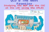 QCD @ The Next Frontier Studying the QGP and the CGC at the LHC using the ATLAS Detector.