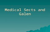 Medical Sects and Galen. Tensions in Ancient Medicine Rationalists  Hippocratics  Theory guided medical practice  Speculative  Humoural theory  Anatomy.