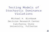 Testing Models of Stochastic Dominance Violations Michael H. Birnbaum Decision Research Center California State University, Fullerton.