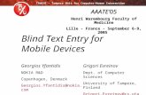 TAUCHI – Tampere Unit for Computer-Human Interaction Blind Text Entry for Mobile Devices Grigori Evreinov Dept. of Computer Sciences University of Tampere,