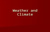 Weather and Climate. Meteorology The study of the atmosphere The study of the atmosphere –Rain, dust, haze, smoke, lightening-- the weather.