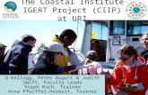 The Coastal Institute IGERT Project (CIIP) at URI Q Kellogg, Peter August & Judith Swift, Faculty Leads Steph Koch, Trainee Anna Pfeiffer-Herbert, Trainee.