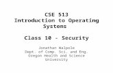 CSE 513 Introduction to Operating Systems Class 10 - Security Jonathan Walpole Dept. of Comp. Sci. and Eng. Oregon Health and Science University.