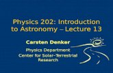 Physics 202: Introduction to Astronomy – Lecture 13 Carsten Denker Physics Department Center for Solar–Terrestrial Research.