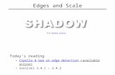 Edges and Scale Today’s reading Cipolla & Gee on edge detection (available online)Cipolla & Gee on edge detection Szeliski 3.4.1 – 3.4.2 From Sandlot ScienceSandlot.