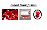 Blood transfusion. Topic modules 1.Blood blank practices 2.Indication to blood transfusion 3.Complication 4.Alternative strategies for management of blood.
