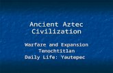 Ancient Aztec Civilization Warfare and Expansion Tenochtitlan Daily Life: Yautepec.