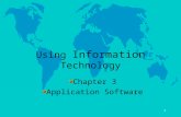 1 Using Information Technology Chapter 3 Application Software.
