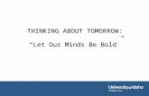 THINKING ABOUT TOMORROW: “Let Our Minds Be Bold”.