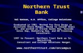 Northern Trust Bank Val Gatson, H.R. Office, College Relations Graduated in 1981. Worked for Osco Drugs as Assistant Store Manger. Moved to Inland Steel.
