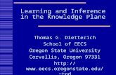 Thomas G. Dietterich School of EECS Oregon State University Corvallis, Oregon 97331 tgd Learning and Inference in the.