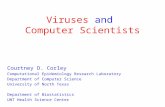 Viruses and Computer Scientists Courtney D. Corley Computational Epidemiology Research Laboratory Department of Computer Science University of North Texas.