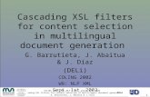 DELi COLING 2002 - W8: NLP & XML - Sept. 1st, 2002 Cascading XSL filters for content selection in multilingual document generation G. Barrutieta, J. Abaitua.