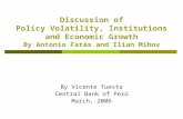 Discussion of Policy Volatility, Institutions and Economic Growth By Antonio Fatás and Ilian Mihov By Vicente Tuesta Central Bank of Perú March, 2006.