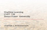 Machine Learning CMPT 726 Simon Fraser University CHAPTER 1: INTRODUCTION.