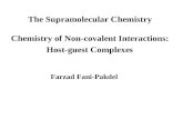 The Supramolecular Chemistry Chemistry of Non-covalent Interactions: Host-guest Complexes Farzad Fani-Pakdel.