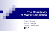 The Complexity of Matrix Completion Nick Harvey David Karger Sergey Yekhanin.