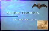 Anxiety Disorders “The Dark side of Fear”. Definitions Fear: A short-term emotional and physiological reaction to a threatening event Anxiety: A longer-term.