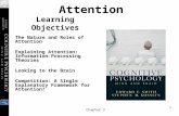 Chapter 3 1 Attention The Nature and Roles of Attention Explaining Attention: Information-Processing Theories Looking to the Brain Competition: A Single.