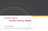 Public Finance Public Policy Paper Igor Baranov Graduate School of Management, St. Petersburg University.