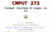 Sept 16, 2003© Vadim Bulitko : CMPUT 272, Fall 2003, UofA1 CMPUT 272 Formal Systems & Logic in CS I. E. Leonard University of Alberta isaac/cmput272/f03.