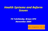 Health Systems and Reform Issues TH Tulchinsky, Braun SPH November 2004 NPH chapters 11-15.