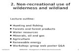 Lecture 6GEOG3320 – Management of Wilderness Environments1 2. Non-recreational use of wilderness and wildland Lecture outline: n Hunting and fishing n.