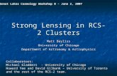 Strong Lensing in RCS-2 Clusters Matt Bayliss University of Chicago Department of Astronomy & Astrophysics Great Lakes Cosmology Workshop 8 – June 2, 2007.