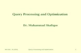 ICS 541 - 01 (072)Query Processing and Optimization1 Query Processing and Optimization Dr. Muhammad Shafique.