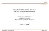 Oak Ridge National LabORNL/SNS Spallation Neutron Source Safety Program Overview Samuel McKenzie ESH Coordinator Accelerator Systems Division April 13,
