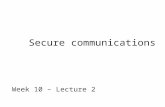 Secure communications Week 10 – Lecture 2. To summarise yesterday Security is a system issue Technology and security specialists are part of the system.