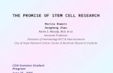 THE PROMISE OF STEM CELL RESEARCH Marisa Bowers Donghong Zhao Karen S. Aboody, M.D. et al. Assistant Professor Divisions of Hematology/HCT & Neurosciences.