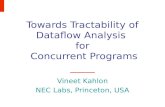 Towards Tractability of Dataflow Analysis for Concurrent Programs Vineet Kahlon NEC Labs, Princeton, USA.