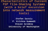 Characteristics of Current P2P File-Sharing Systems (with a brief excursion into network measurement tools) Stefan Saroiu P. Krishna Gummadi Steven Gribble.