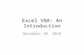 November 30, 2010 Excel VBA: An Introduction. For more info on Excel VBA My favorite Excel VBA book is on reserve, and is available as an electronic resource.