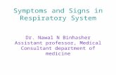 Symptoms and Signs in Respiratory System Dr. Nawal N Binhasher Assistant professor, Medical Consultant department of medicine.