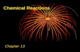 Chemical Reactions Chapter 13. Homework Assignment Chap 13 Review Questions (p 290): 1 – 23 Multiple Choice Questions: 1 - 10.