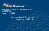 Mechanical Properties Session 07-14 Subject: S1014 / MECHANICS of MATERIALS Year: 2008.