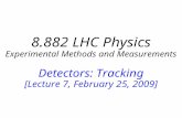 8.882 LHC Physics Experimental Methods and Measurements Detectors: Tracking [Lecture 7, February 25, 2009]