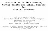 Educator Roles in Promoting Mental Health and School Success for PreK-12 Students Carl E. Paternite, Ph.D. Center for School-Based Mental Health Programs.