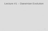 1 Lecture #1 – Darwinian Evolution. 2 Key Concepts: Evidence for evolution Darwin’s theory The Modern Synthesis.