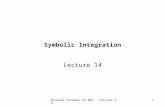 Richard Fateman CS 282 Lecture 141 Symbolic Integration Lecture 14.